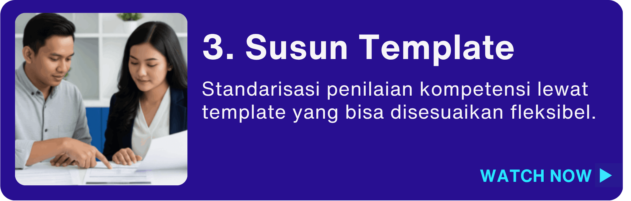 Susun Template - Standarisasi penilaian kompetensi lewat template yang bisa disesuaikan fleksibel.