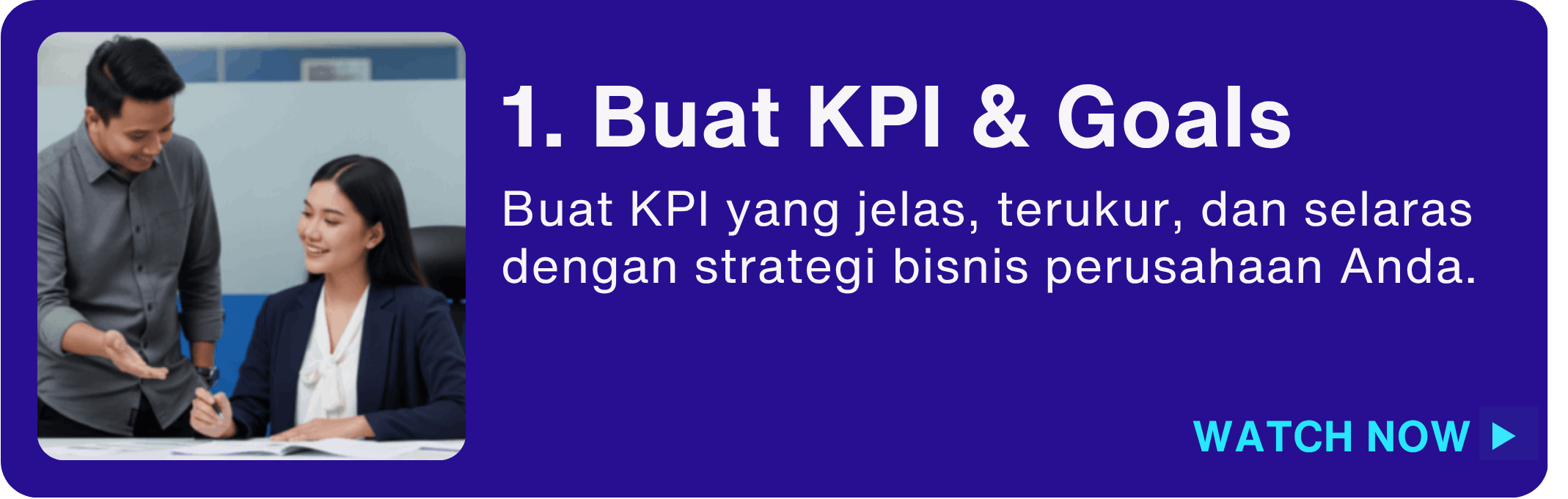 Buat KPI & Goals - Buat KPI yang jelas, terukur, dan selaras dengan strategi bisnis perusahaan Anda.